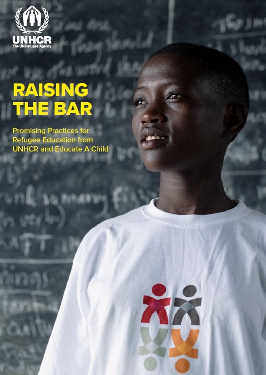 Raising the Bar: Promising Practices for Refugee Education from UNHCR and Educate A Child